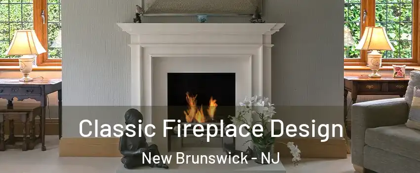  Classic Fireplace Design New Brunswick - NJ