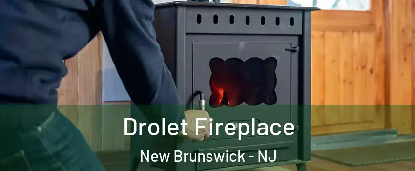  Drolet Fireplace New Brunswick - NJ