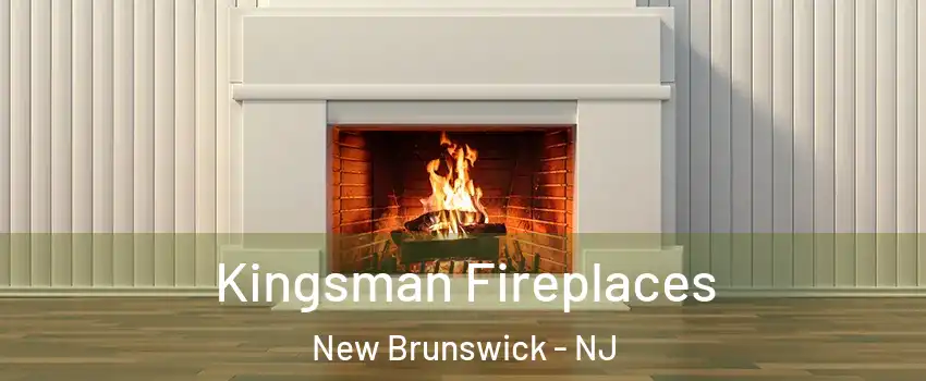  Kingsman Fireplaces New Brunswick - NJ